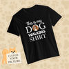 Picture of This Is My Dog Walking Shirt Pet Lovers T-shirt